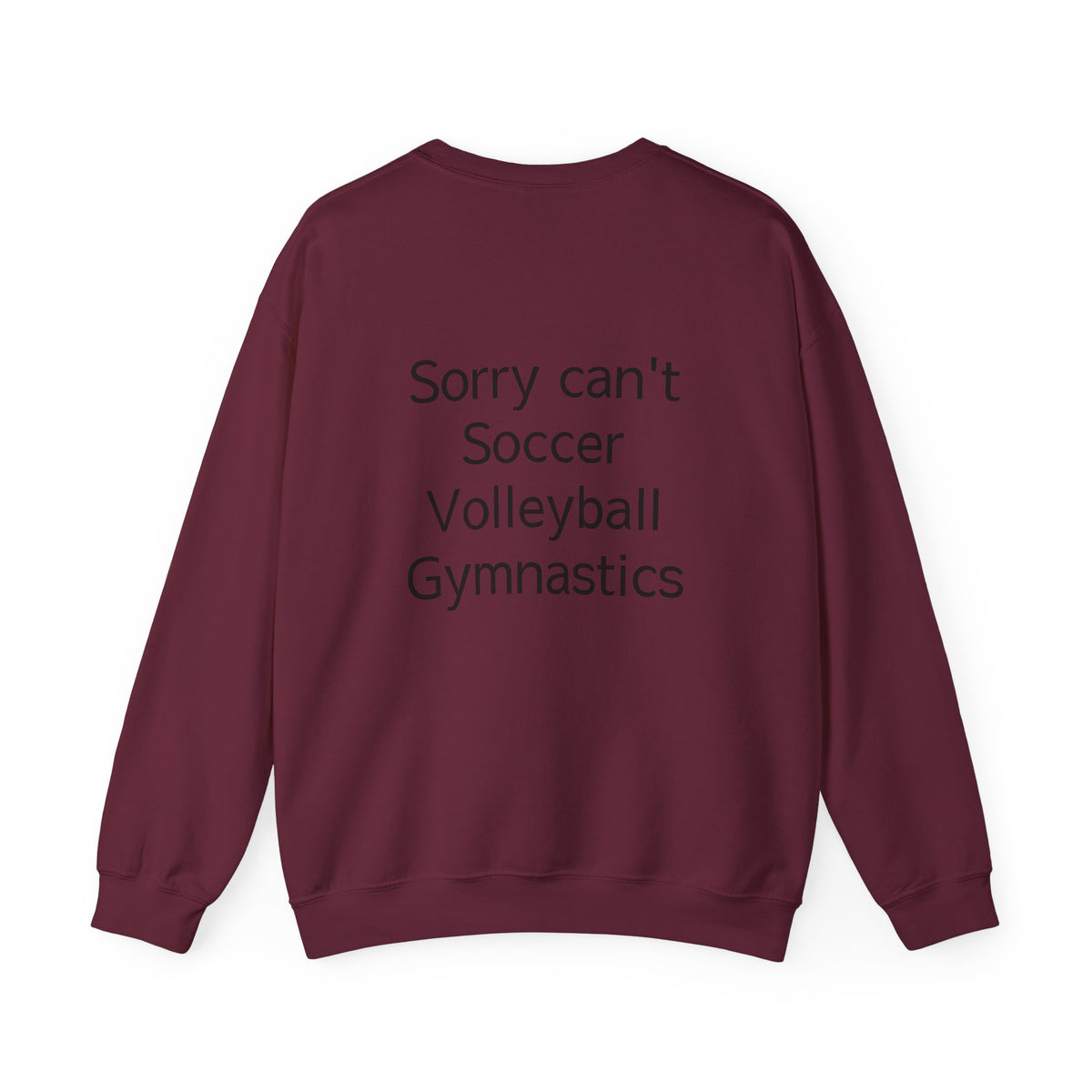 Sorry Can't Soccer Volleyball Gymnastics Sweatshirt